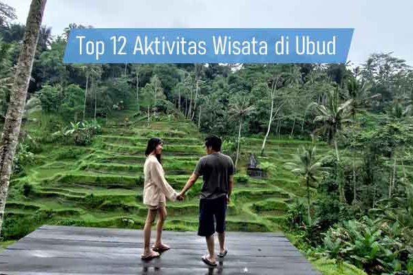 Top 12 Aktivitas Wisata Di Ubud yang populer dan Wajib dicoba
