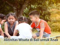Recomendasi Aktivitas Di Bali Untuk Anak yang Edukatif dan Menghibur