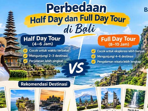 Perbedaan Half Day dan Full Day Tour di Bali, Lalu Kemana Saja?